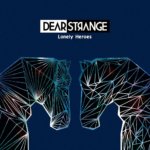 Dear Strange - Lonely Heroes dear strange lonely heroes