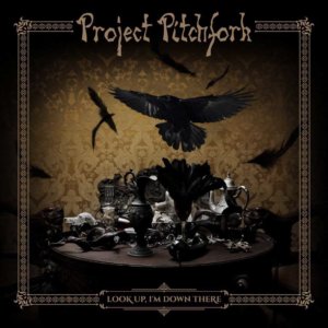 project_pitchfork_-_look_up_im_down_there