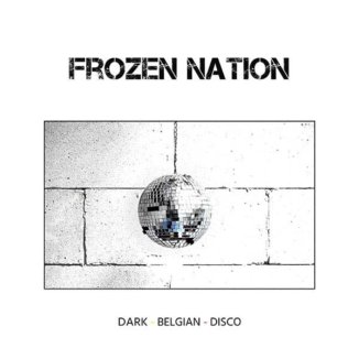 Frozen Nation - Dark Belgian Disco Frozen Nation - Dark Belgian Disco