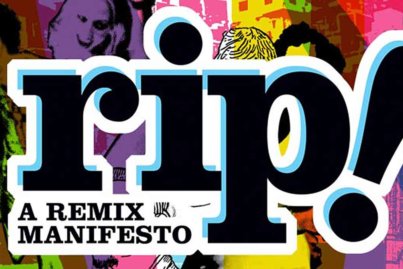 RiP! A Remix Manifesto RiP! A Remix Manifesto