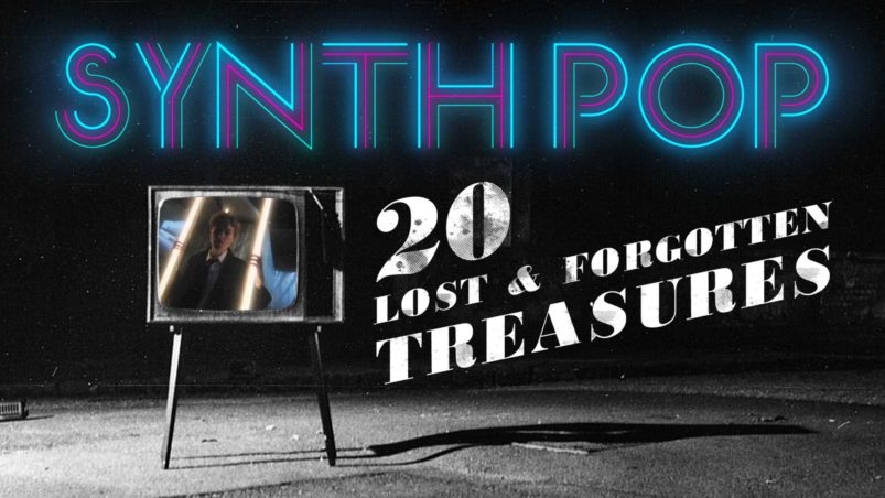 20 lost and forgotten Synth Pop treasures 20 lost and forgotten Synth Pop treasures