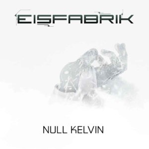Eisfabrik - Null Kelvin