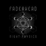 Faderhead - Night Physics Faderhead - Night Physics