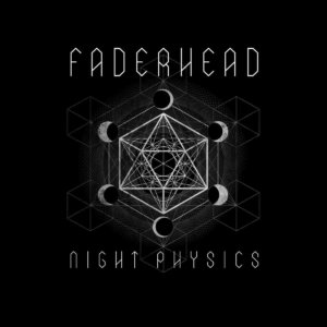 Faderhead - Night Physics