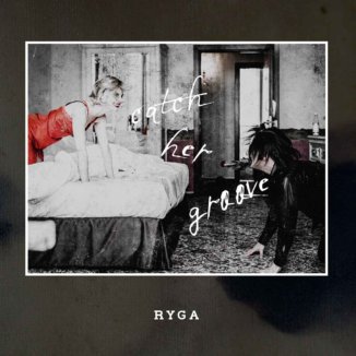 Ryga - Catch Her Groove Ryga - Catch Her Groove