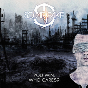 Solar Fake - You Win. Who Cares?
