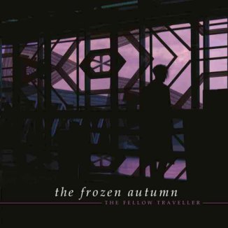 The Frozen Autumn - The Fellow Traveller The Frozen Autumn - The Fellow Traveller
