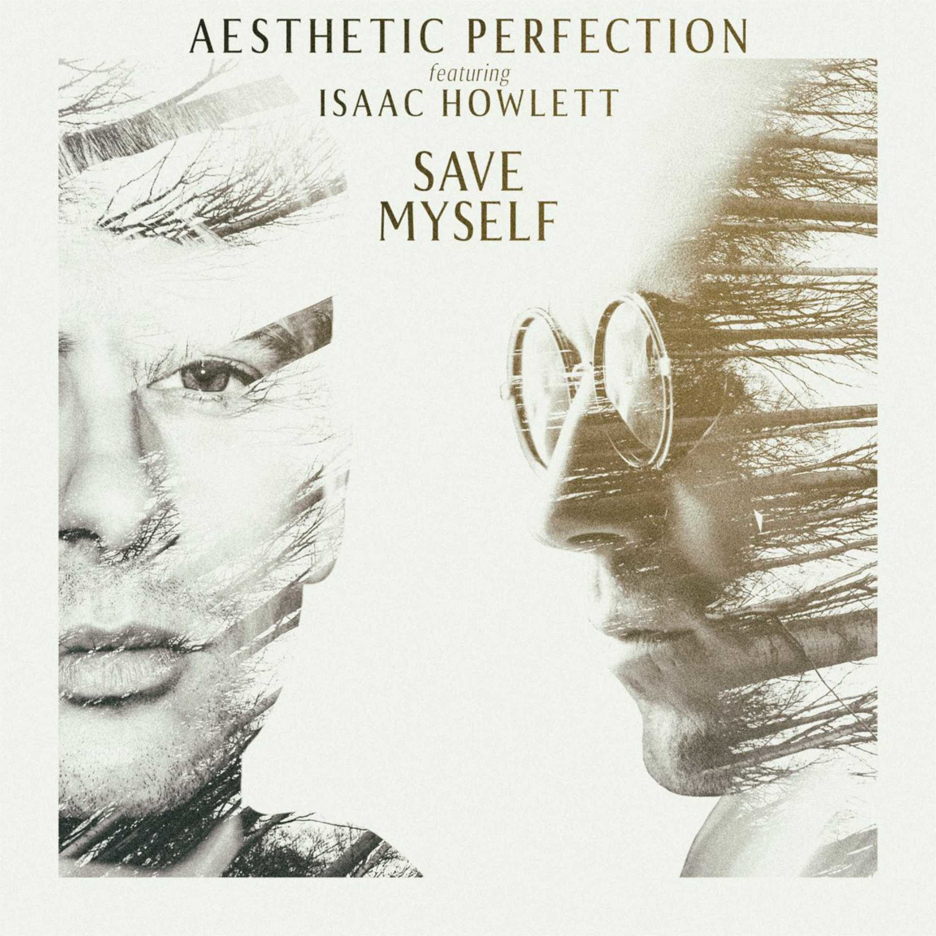 Aesthetic Perfection - Save Myself (Feat. Isaac Howlett)