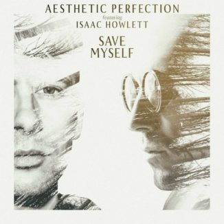 Aesthetic Perfection - Save Myself (Feat. Isaac Howlett)