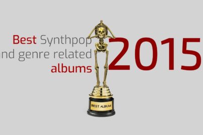 The best Synth Pop and genre-related albums 2015 Best albums 2015