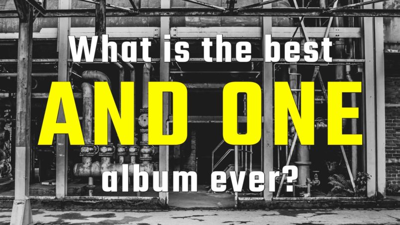 What is the best And One album ever? What is the best And One album ever?