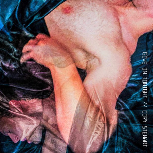 Cory Stewart - Give In Tonight