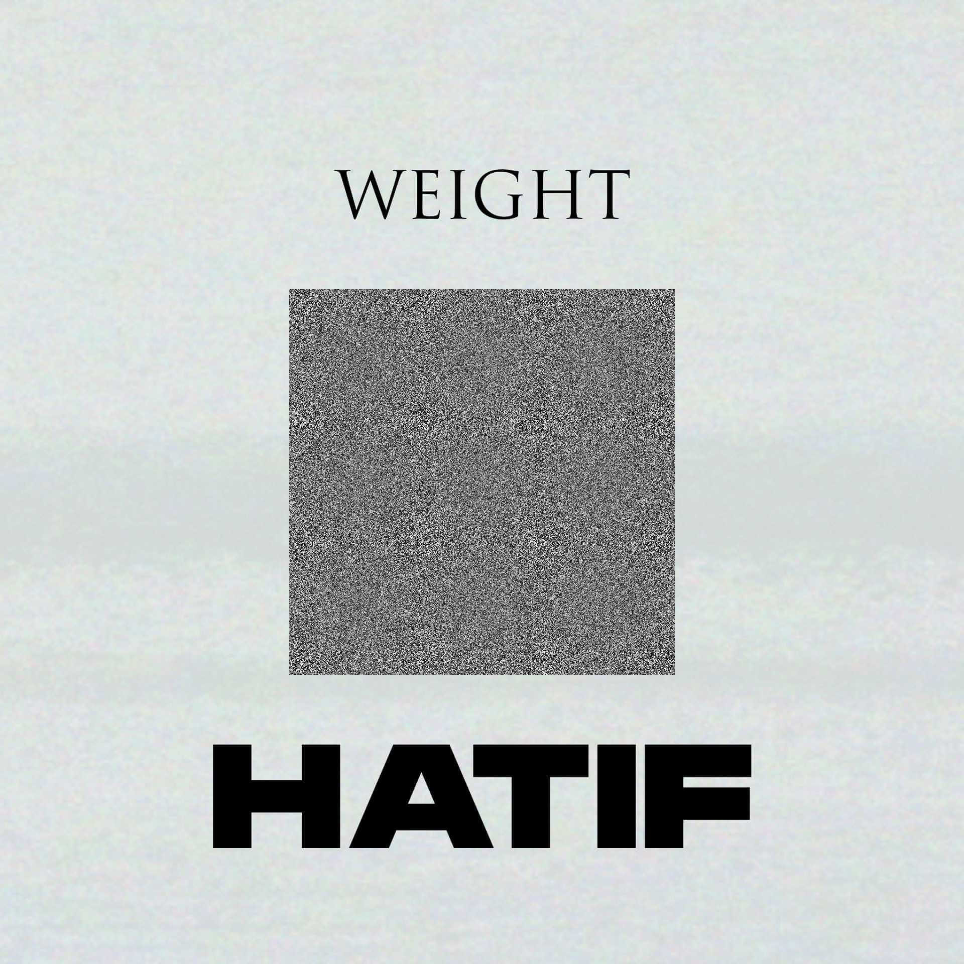 Hatif - Weight