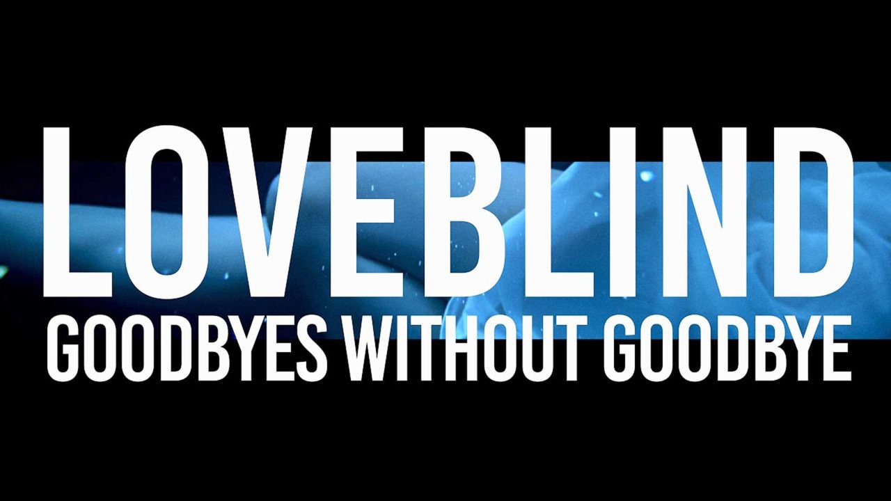 Loveblind - Goodbyes Without Goodbye