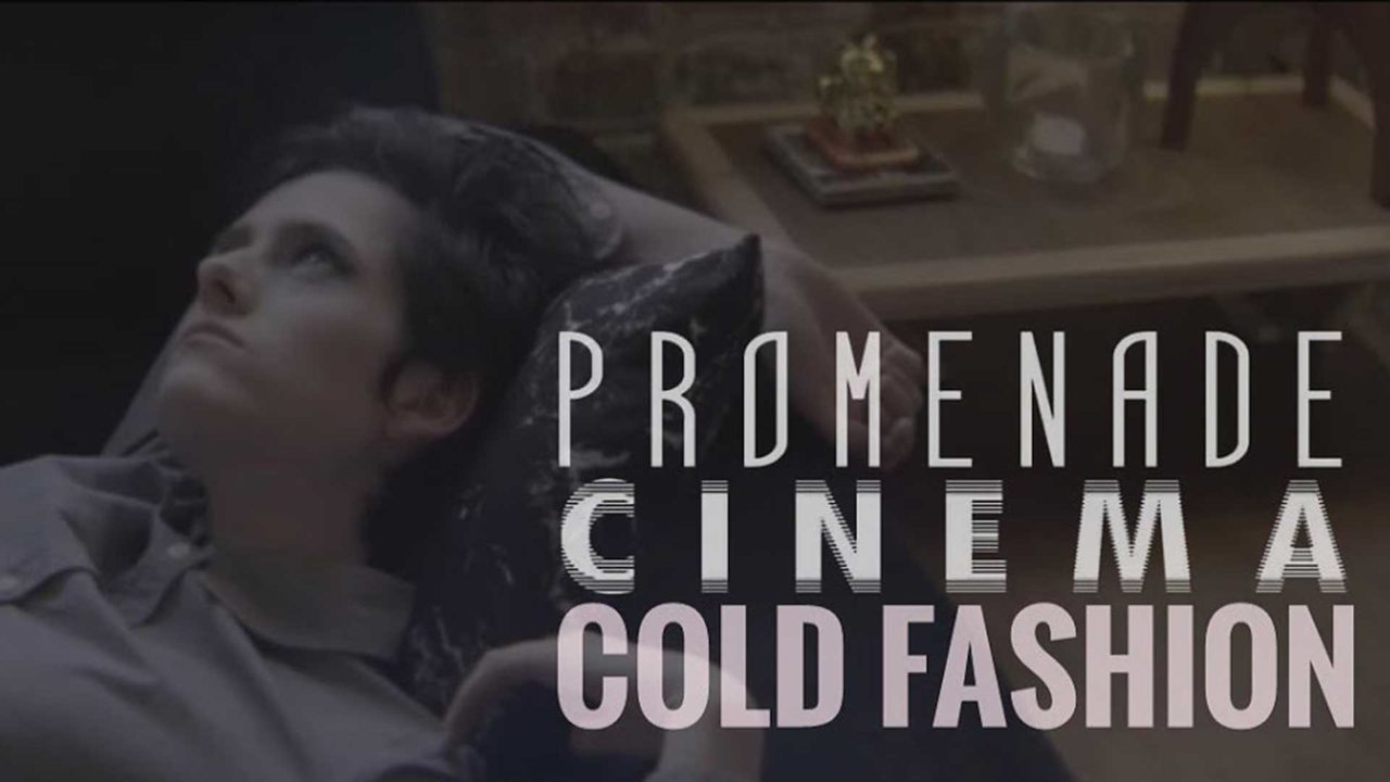 Promenade Cinema - Cold Fashion
