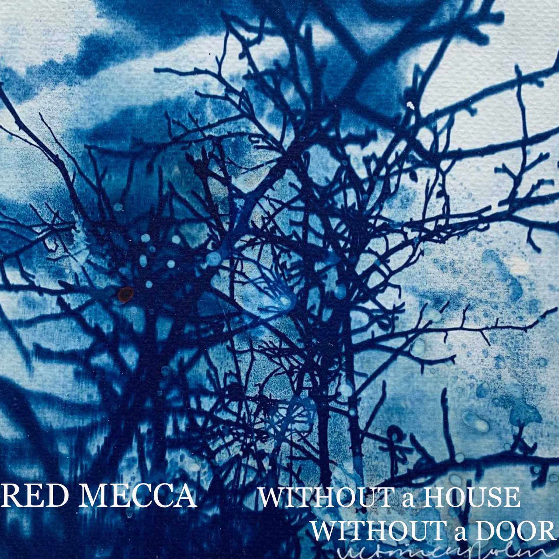Red Mecca - Without A House, Without A Door