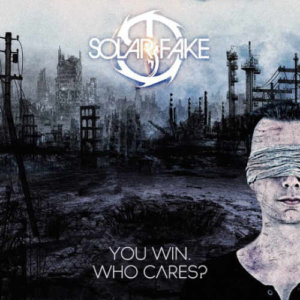 Solar Fake - You Win Who Cares? - Upcoming album