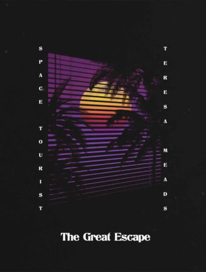 Space Tourist - The Great Escape (Feat. Teresa Meads)