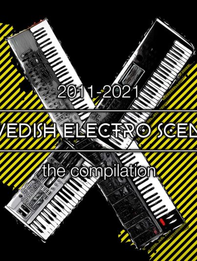 2011​-​2021 SWEDISH ELECTRO SCENE the compilation