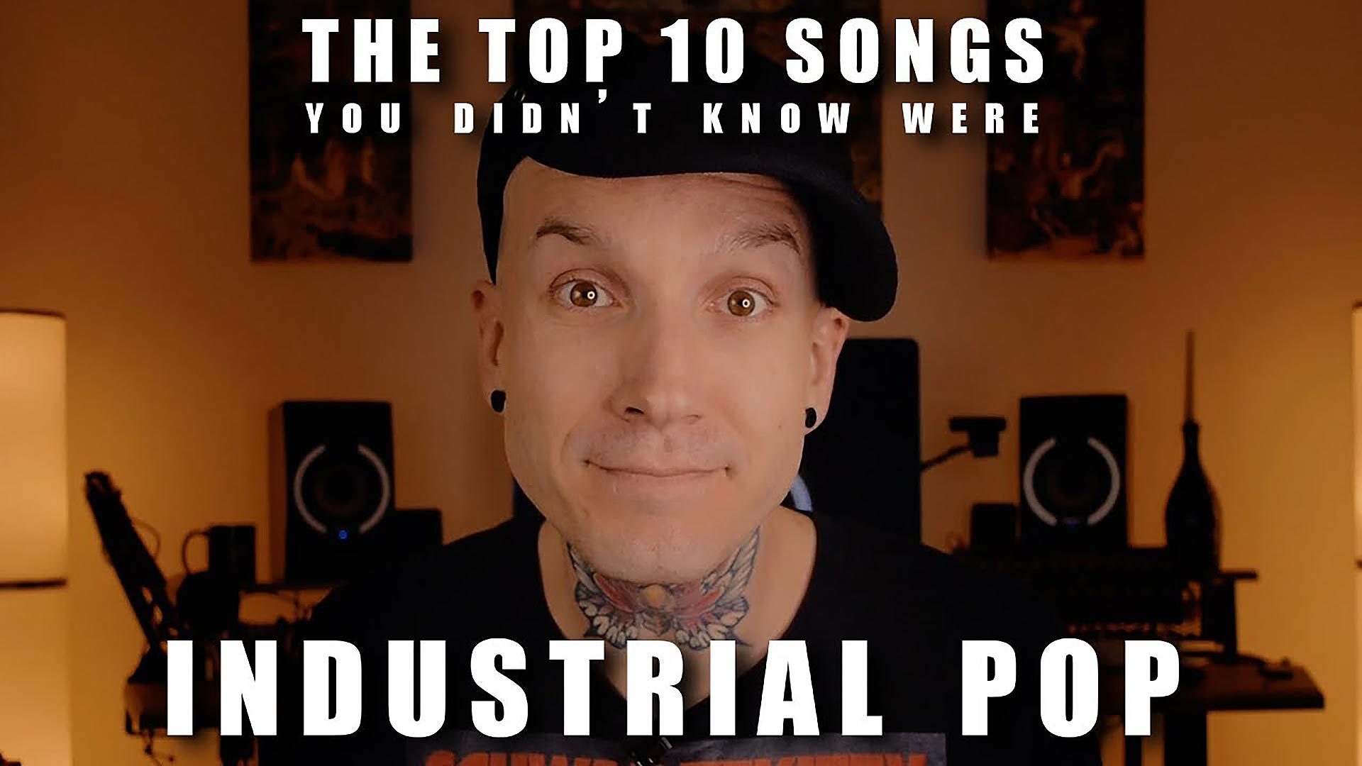 top 10 songs you didnt know were industrial pop