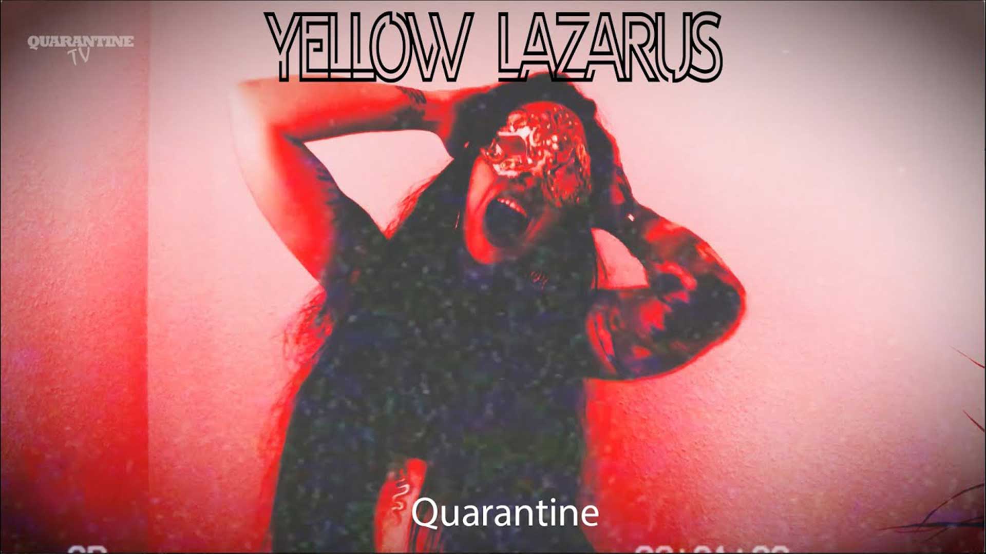 yellow lazarus quarantine